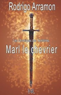 Marl le Chevrier: Les Chroniques des Territoires