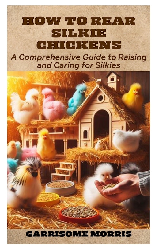 Front cover_How to Rear Silkie Chickens