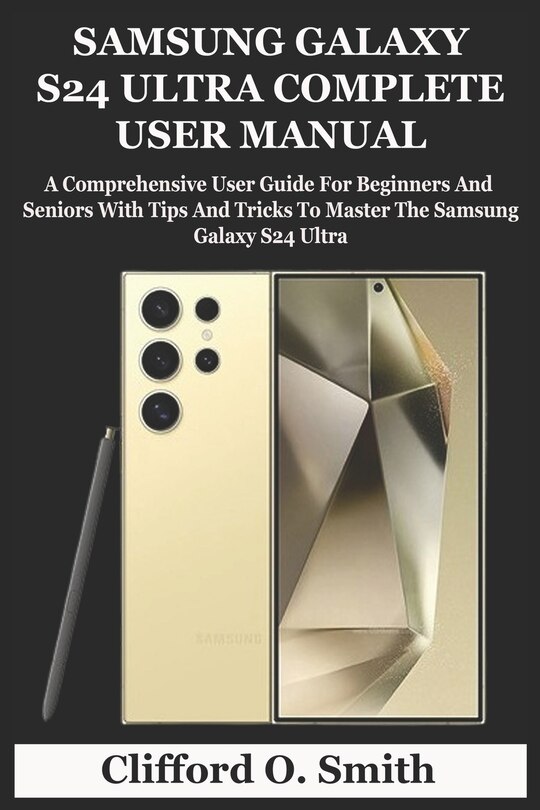Couverture_Samsung Galaxy S24 Ultra Complete User Manual
