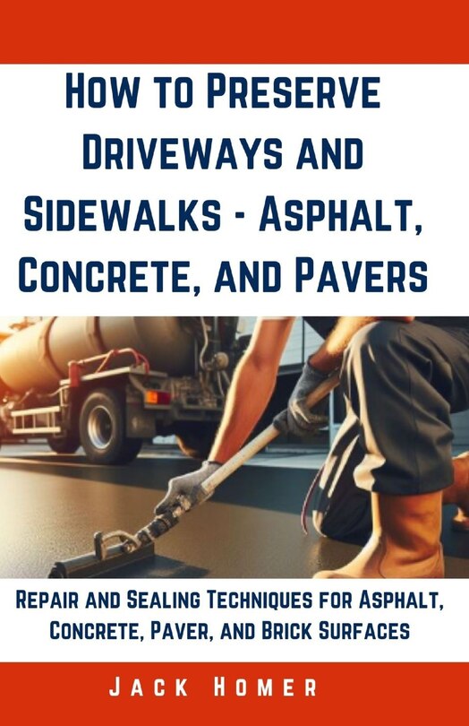 Couverture_How to Preserve Driveways and Sidewalks - Asphalt, Concrete, and Pavers