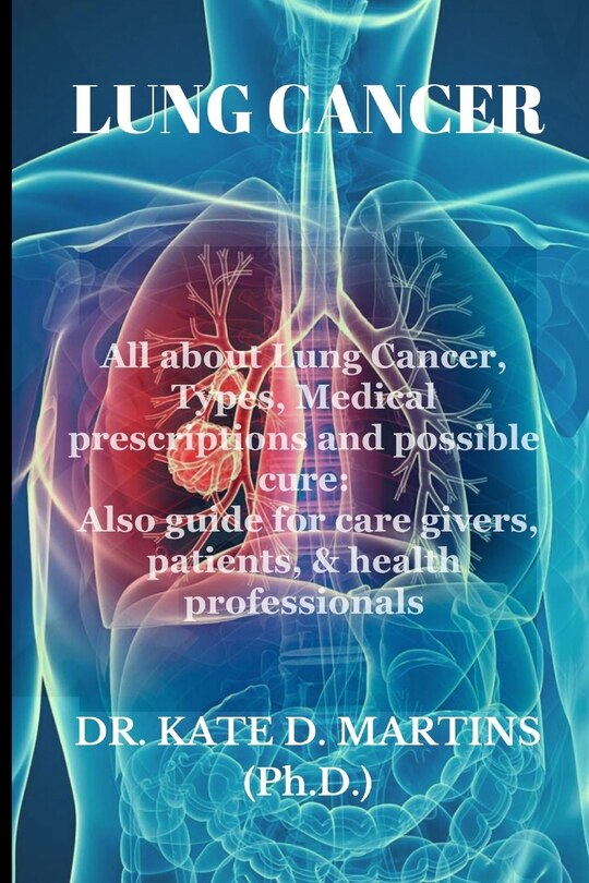 Lung Cancer: All about Lung Cancer, Types, Medical prescriptions and ...
