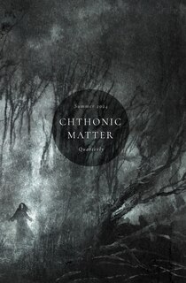 Front cover_Chthonic Matter Quarterly
