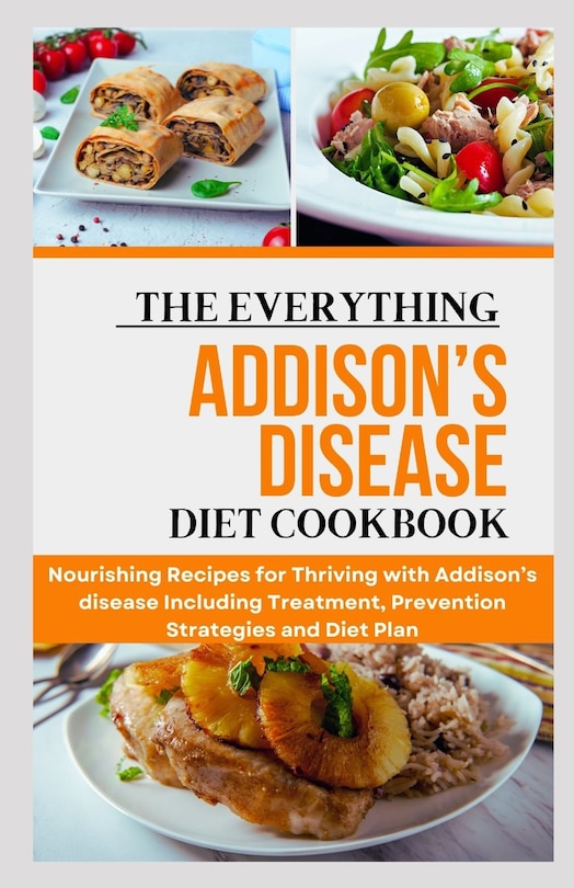 Front cover_The Everything Addison's Disease Diet Cookbook