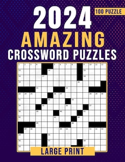 2024 Amazing Crossword Puzzles Large Print-100 Puzzles: Crossword Puzzles Book With Solution