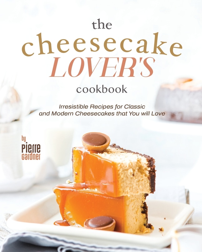 Front cover_The Cheesecake Lover's Cookbook