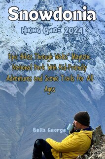 Front cover_Snowdonia Hiking Guide 2024 (Images and Maps Included)