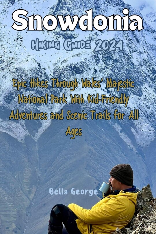 Front cover_Snowdonia Hiking Guide 2024 (Images and Maps Included)
