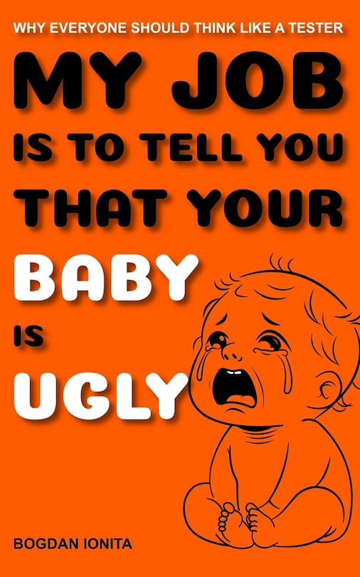 Front cover_My Job Is to Tell You That Your Baby Is Ugly