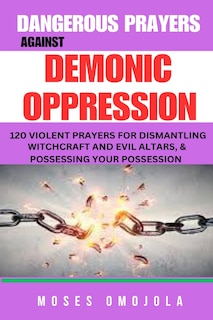Couverture_Dangerous Prayers Against Demonic Oppression