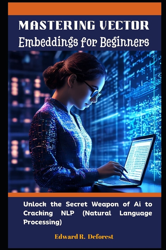 Front cover_Mastering Vector Embeddings for Beginners