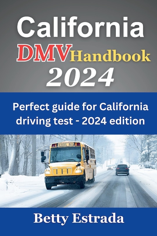 California Dmv Handbook.pdf California Dmv Handbook 2024: Perfect Guide For California Driving Test ...