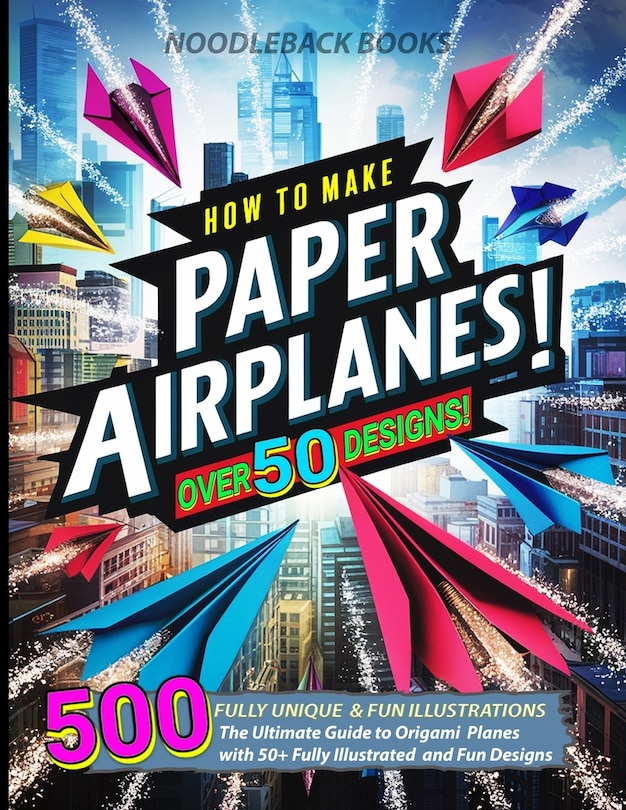 Front cover_How To Make Paper Airplanes