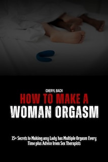 Front cover_How to Make a Woman Orgasm