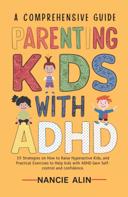 Front cover_A Comprehensive Guide Parenting Kids with ADHD