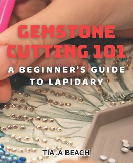 Front cover_Gemstone Cutting 101