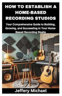 Front cover_How to Establish a Home-Based Recording Studios