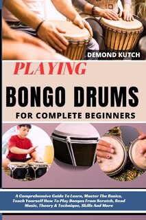 Front cover_Playing Bongo Drums for Complete Beginners