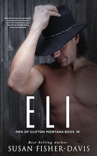 Front cover_Eli Men of Clifton, Montana Book 38