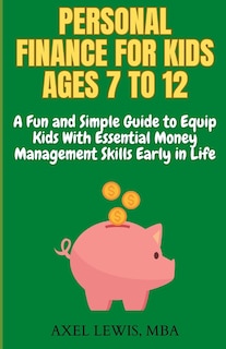 Front cover_Personal Finance for Kids Ages 7 to 12