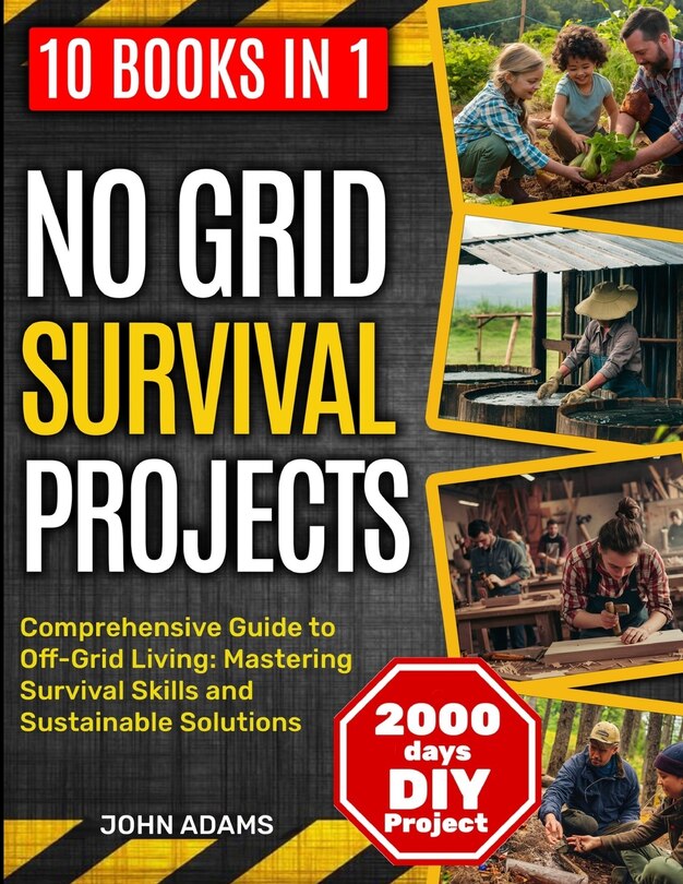 No Grid Survival Projects [10 In 1]: Comprehensive Guide To Off-grid ...