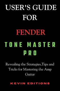 Front cover_User's Guide For Fender Tone Master Pro