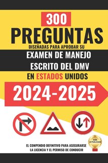 Front cover_300 Preguntas diseñadas para Aprobar su Examen de Manejo Escrito del DMV en Estados Unidos.