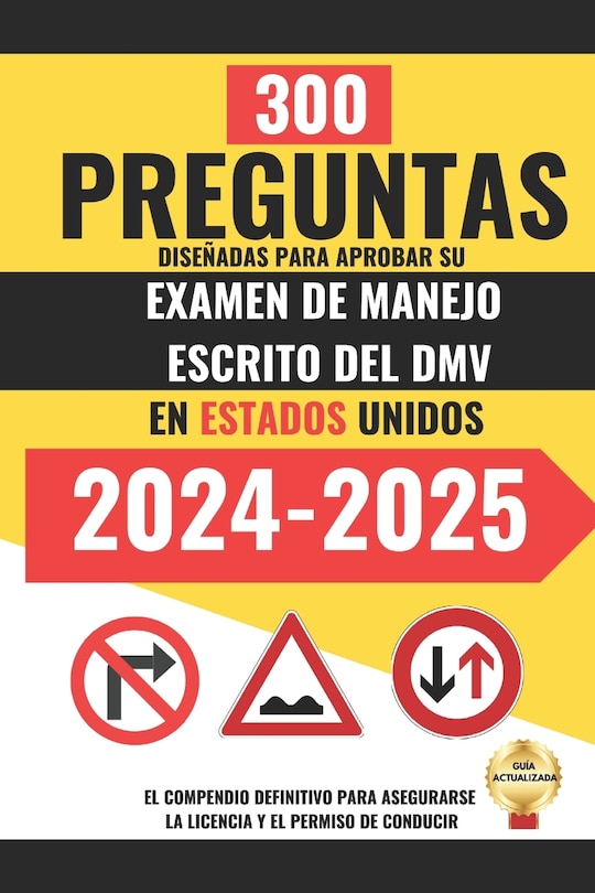 Front cover_300 Preguntas diseñadas para Aprobar su Examen de Manejo Escrito del DMV en Estados Unidos.