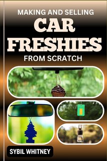 Couverture_Making and Selling Car Freshies from Scratch