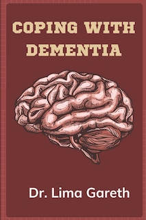 Coping with dementia: A guide to dementia care