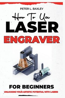 Front cover_How to use laser engraver for beginners