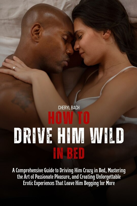 Couverture_How to Drive Him Wild in Bed