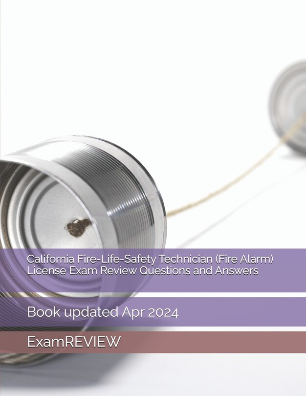 Front cover_California Fire-Life-Safety Technician (Fire Alarm) License Exam Review Questions and Answers