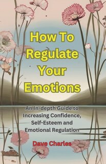 Couverture_Regulating Your Emotions - The Ultimate Guide
