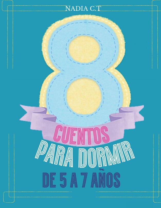 8 Cuentos Para Dormir: de 5 a 7 Años