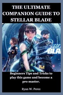 Couverture_The Ultimate Companion Guide to Stellar Blade