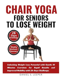 Front cover_Chair Yoga For Seniors to Lose Weight