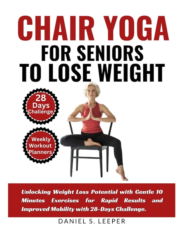 Front cover_Chair Yoga For Seniors to Lose Weight