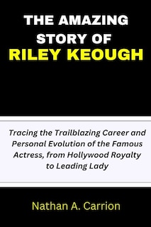 Front cover_The Amazing Story of Riley Keough