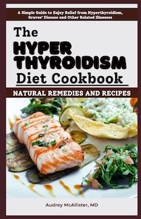 Front cover_The Hyperthyroidism Diet Cookbook