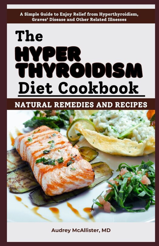 Front cover_The Hyperthyroidism Diet Cookbook