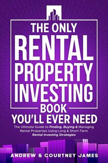 Front cover_The Only Rental Property Investing Book You'll Ever Need
