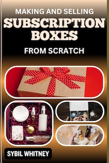 Front cover_Making and Selling Subscription Boxes from Scratch