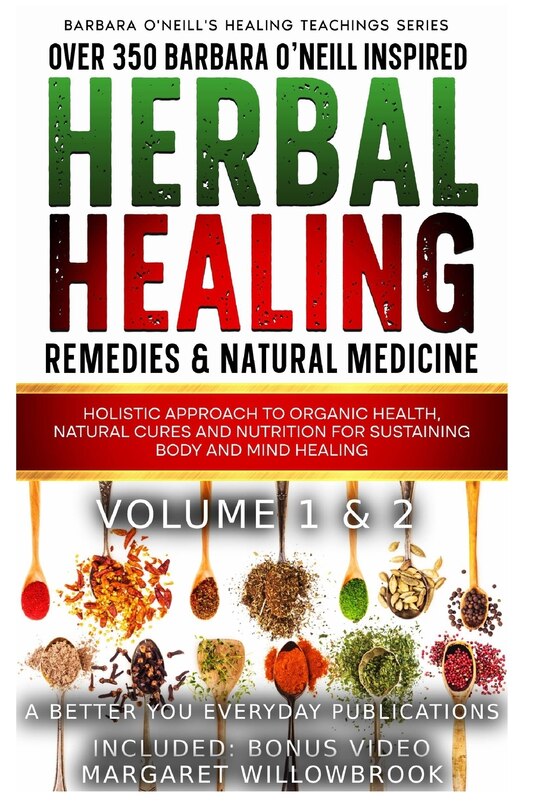 Front cover_Over 350 Barbara O'Neill Inspired Herbal Healing Remedies & Natural Medicine Volume 1 & 2