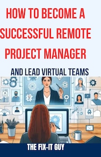 Couverture_How to Become a Successful Remote Project Manager and Lead Virtual Teams
