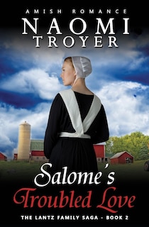 Salome's Troubled Love: The Lantz Family Saga - Book 2