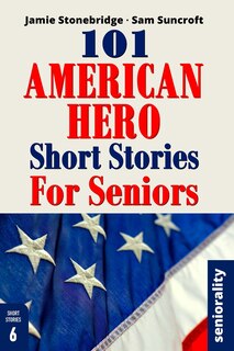 Couverture_101 American Hero Short Stories for Seniors