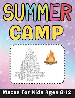 Summer Camp Gifts for Kids: Summer Camp Mazes Book for Kids Ages 8-12: A Fun and Challenging Summer Camp Activity Book for Boys and Girls with Solutions