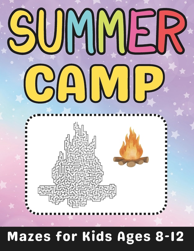 Summer Camp Gifts for Kids: Summer Camp Mazes Book for Kids Ages 8-12: A Fun and Challenging Summer Camp Activity Book for Boys and Girls with Solutions