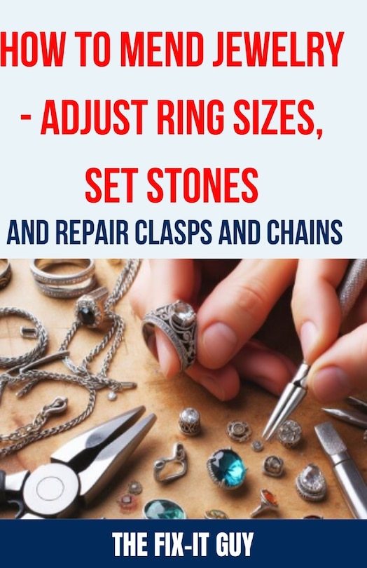 Front cover_How to Mend Jewelry - Adjust Ring Sizes, Set Stones, and Repair Clasps and Chains