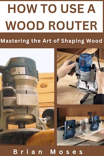 Couverture_How to Use a Wood Router